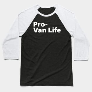 Pro Van Life Gift For Travelling Van lifer Men Women Baseball T-Shirt